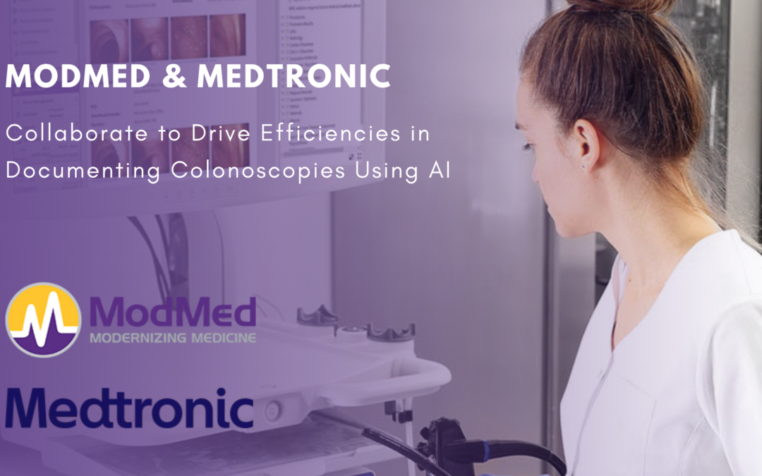 ModMed & Medtronic Collaborate to Drive Efficiencies in Documenting Colonoscopies Using Artificial Intelligence