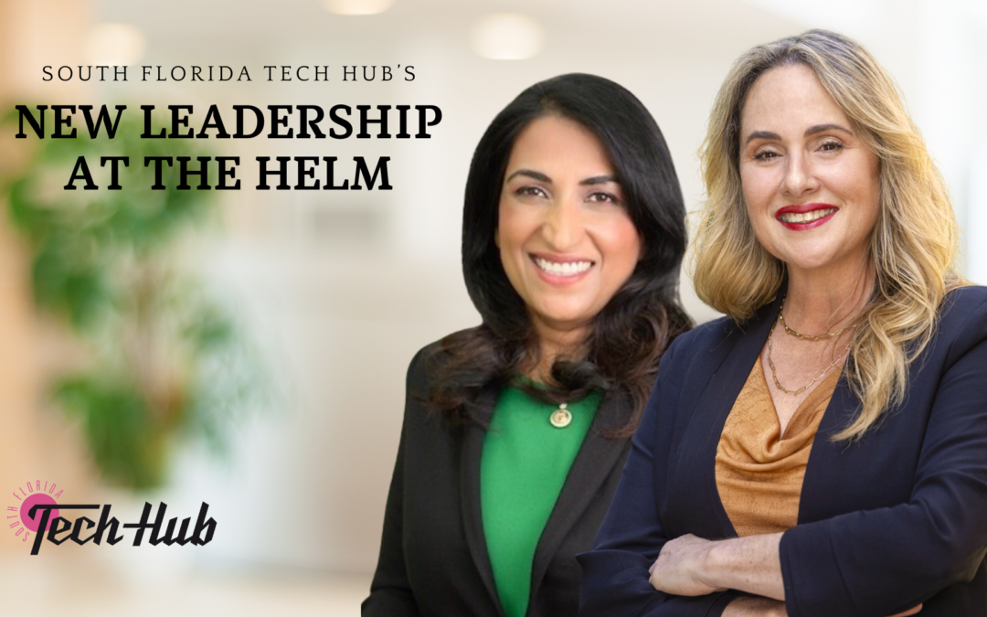 New Leadership at the Helm of South Florida’s Tech Hub