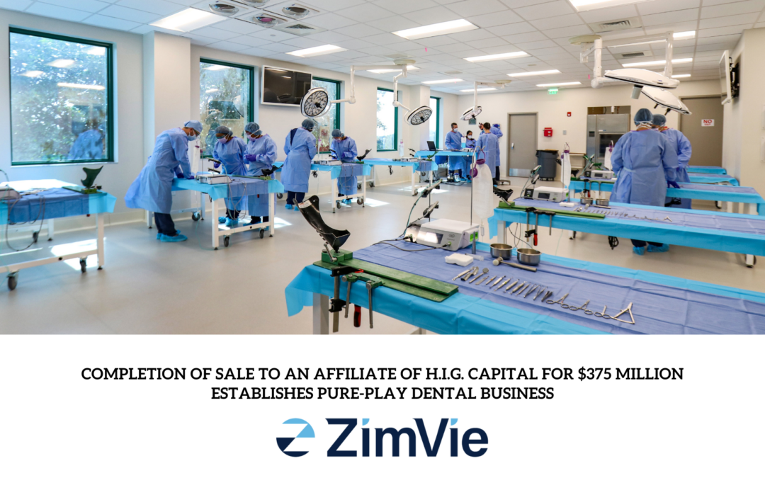 ZimVie Completes Sale of Spine Business to an Affiliate of H.I.G. Capital for $375 Million Establishes Pure-Play Dental Business