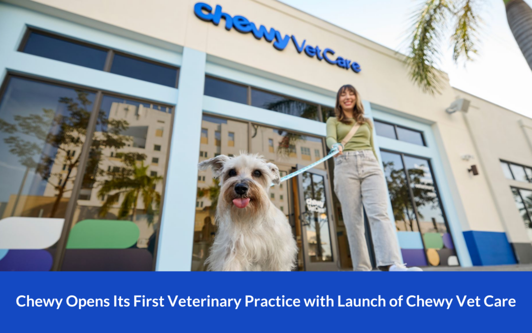 Chewy Opens Its First Veterinary Practice with Launch of Chewy Vet Care