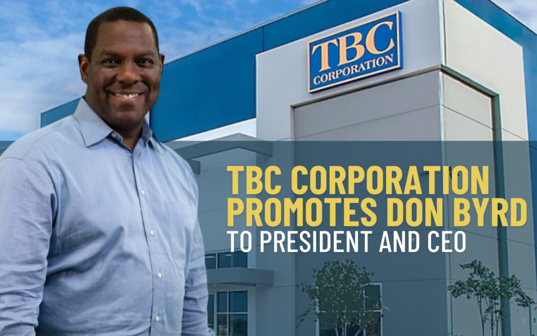 TBC Corporation Promotes Don Byrd to President and Chief Executive Officer