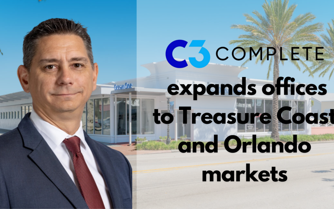 C3 Complete expands offices to Treasure Coast and Orlando markets