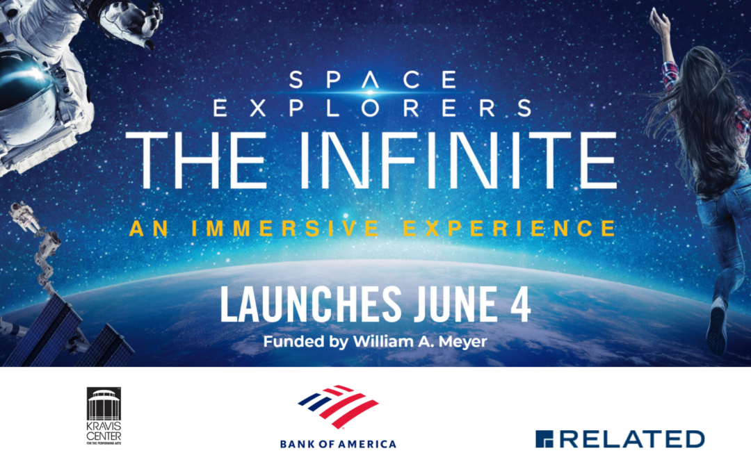 The Kravis Center in West Palm Beach unveils the extraordinary and exclusive ‘Space Explorers: THE INFINITE’