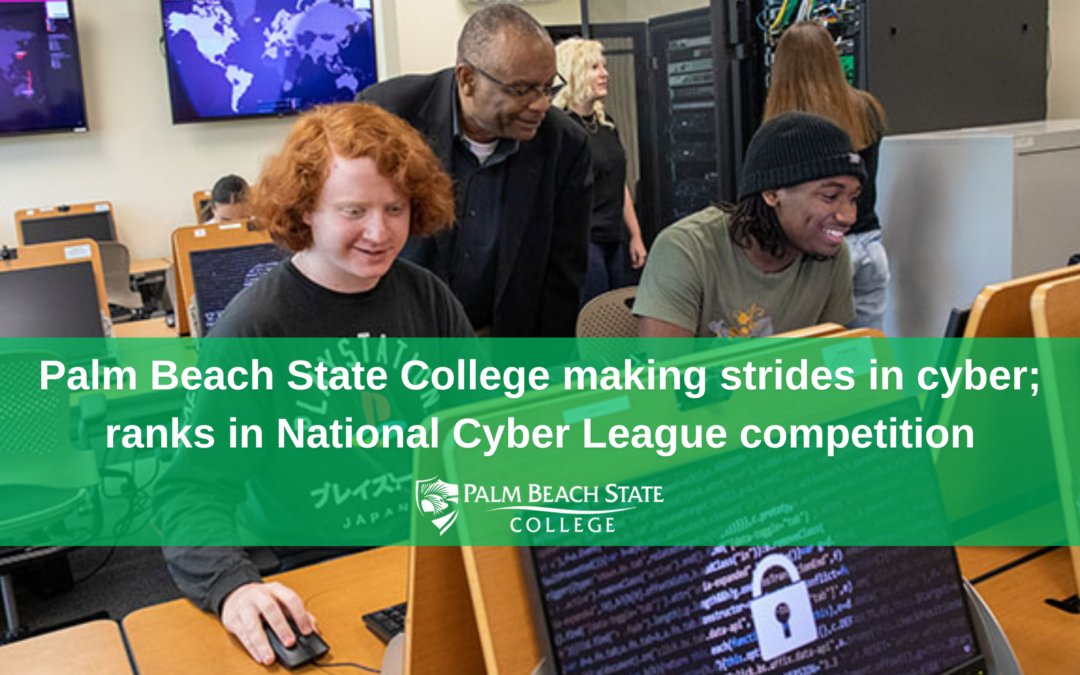 Palm Beach State College making strides in cyber; ranks in National Cyber League competition