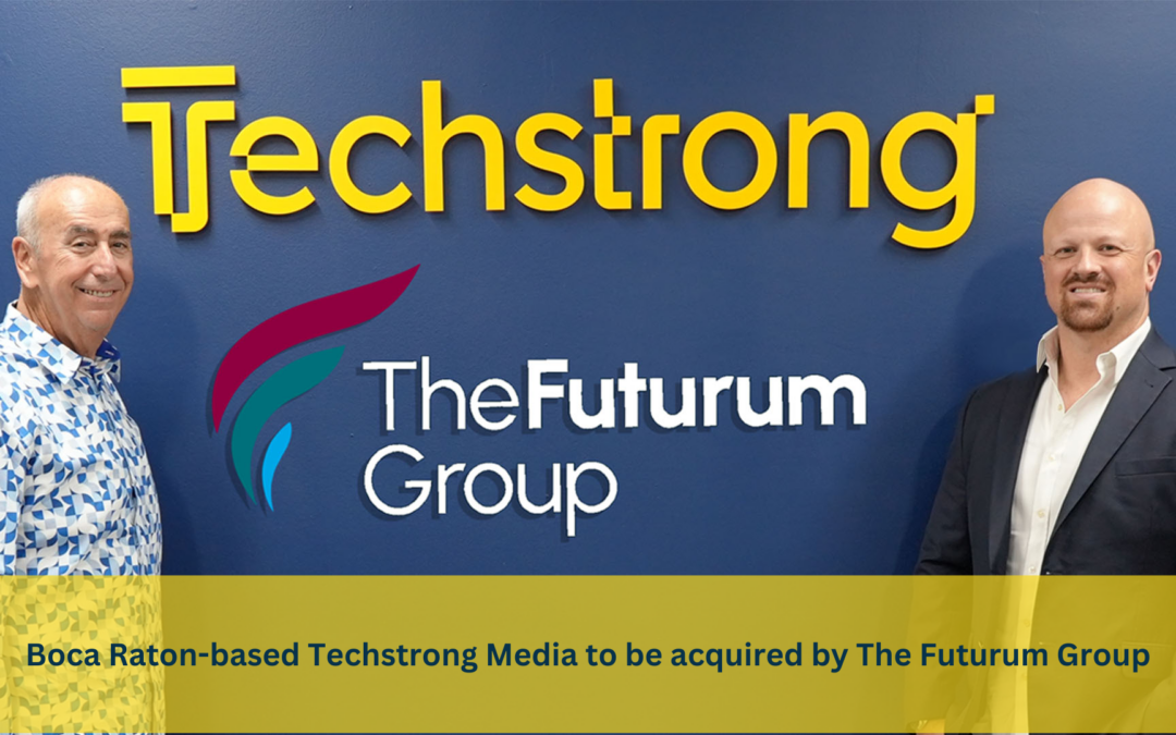 Boca Raton-based Techstrong Media to be acquired by The Futurum Group