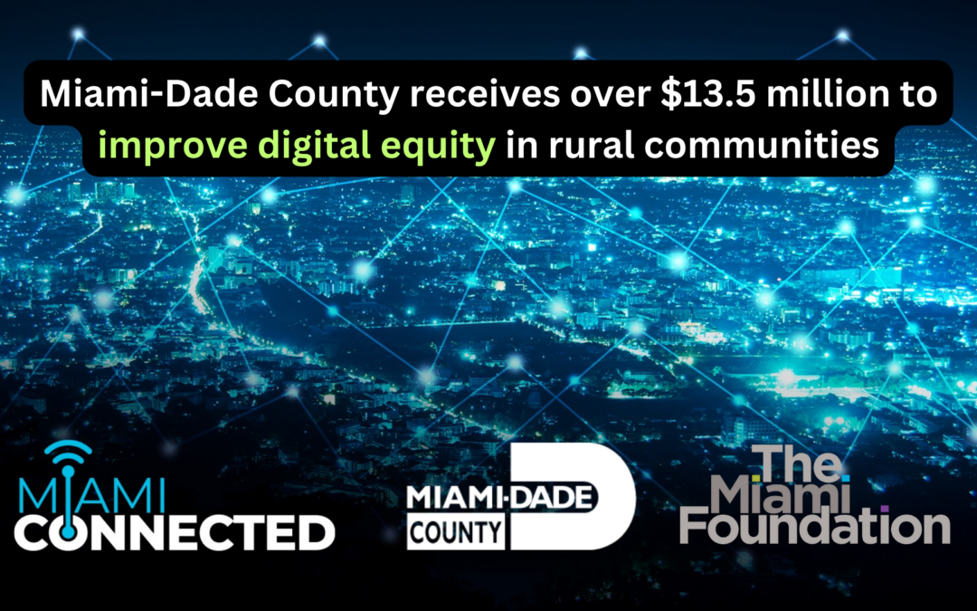 Miami-Dade County receives over $13.5 million to improve digital equity in rural communities