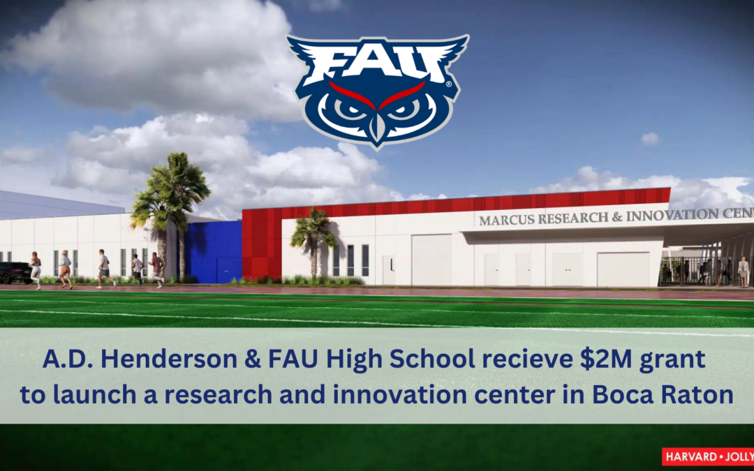 A.D. Henderson & FAU High School recieve $2M grant to launch a research and innovation center in Boca Raton