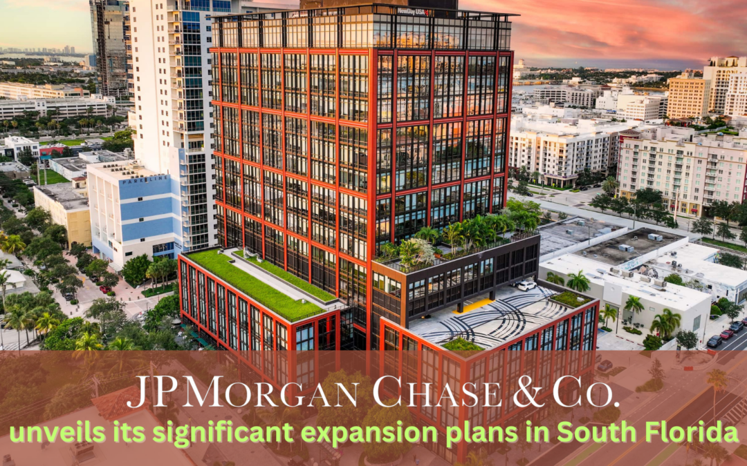 JPMorganChase unveils its significant expansion plans in South Florida