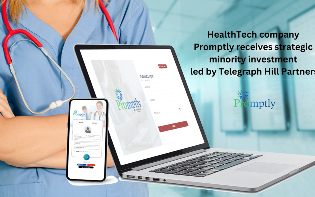 Healthtech company Promptly receives strategic minority investment led by Telegraph Hill Partners