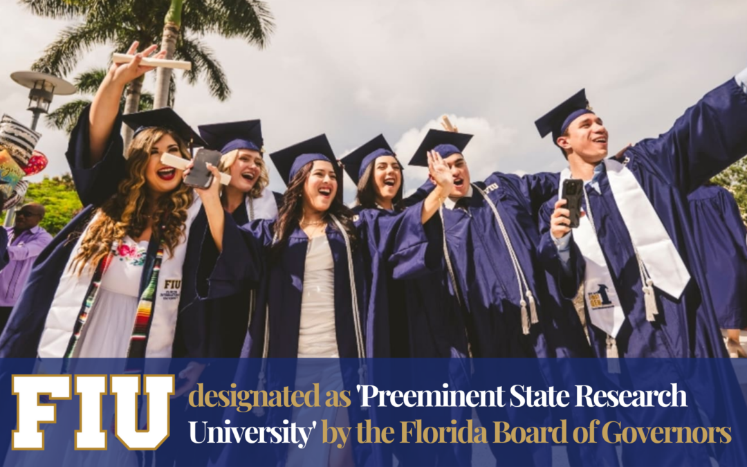 Florida International University was designated as ‘Preeminent State Research University’ by the Florida Board of Governors
