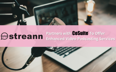 Streann Media Partners with CoSuite To Offer Enhanced Video Podcasting Services