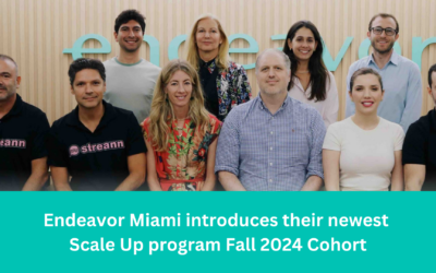 Endeavor Miami introduces their newest Scale Up program Fall 2024 Cohort