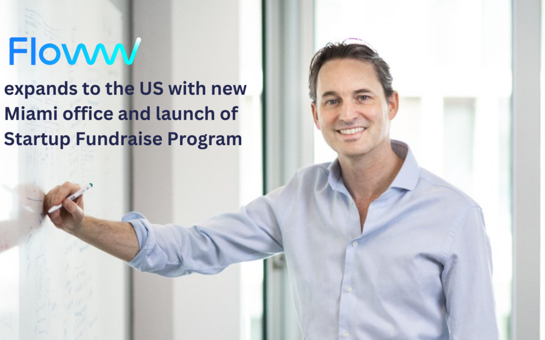 Floww expands to the US with new Miami office and launch of Startup Fundraise Program