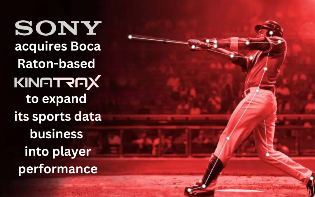 Sony acquires Boca Raton-based KinaTrax to expand its sports data business into player performance