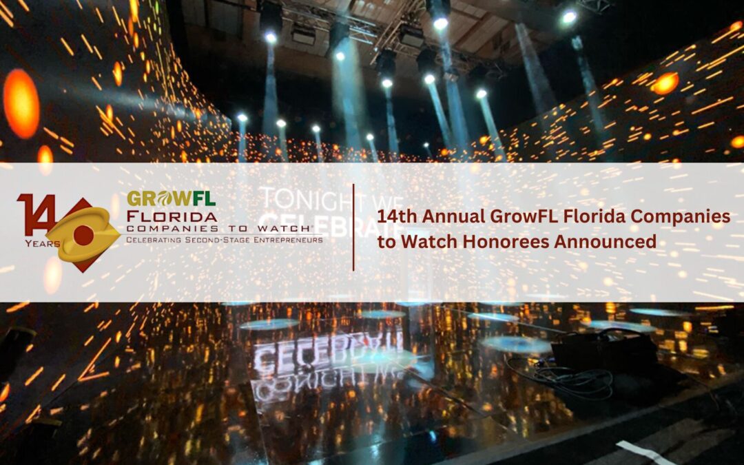 14th Annual GrowFL Florida Companies to Watch Honorees Announced