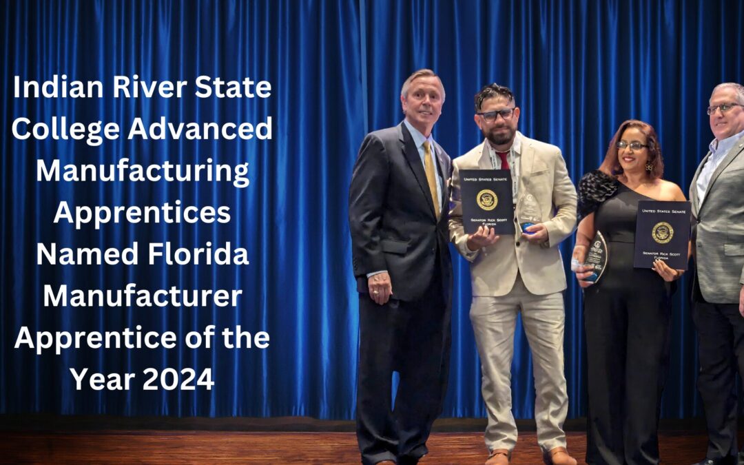 Indian River State College Advanced Manufacturing Apprentices Named Florida Manufacturer Apprentice of the Year