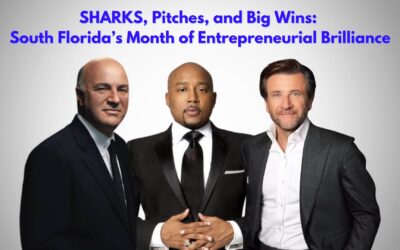 Sharks, Pitches, and Big Wins: South Florida’s Month of Entrepreneurial Brilliance